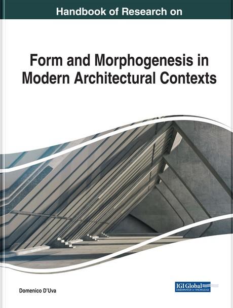 Handbook of Research on Form and Morphogenesis in Modern Architectural Contexts by Domenico D'Uva