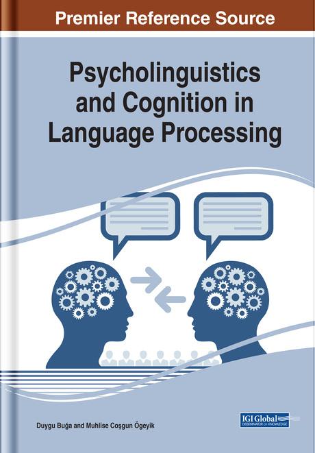 Psycholinguistics and Cognition in Language Processing by Duygu Buğa, Muhlise Coşgun Ögeyik