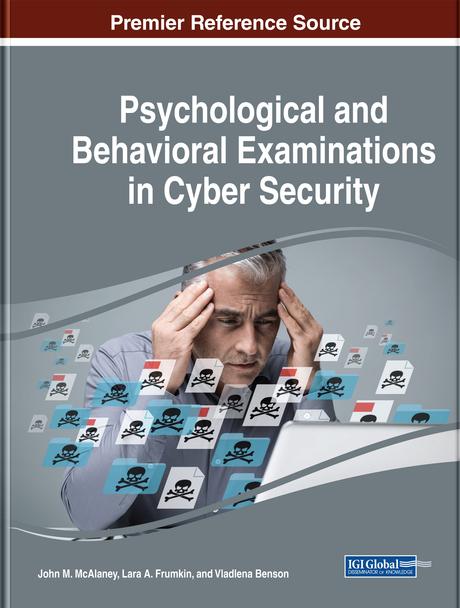 Psychological and Behavioral Examinations in Cyber Security by John McAlaney, Lara A. Frumkin, Vladlena Benson
