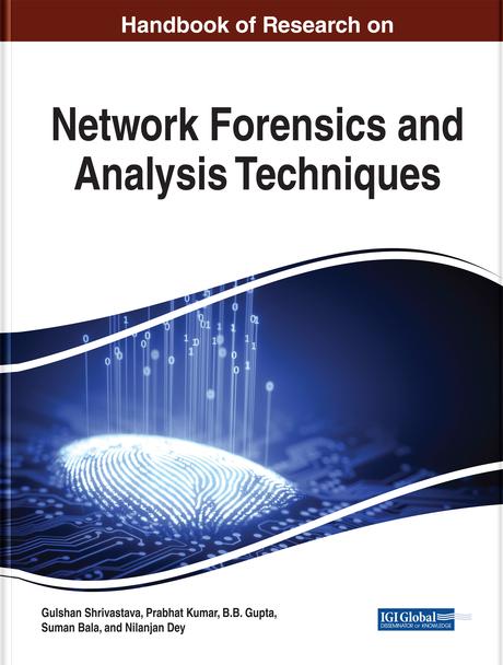 Handbook of Research on Network Forensics and Analysis Techniques by B. B. Gupta, Gulshan Shrivastava, Nilanjan Dey, Prabhat Kumar, Suman Bala