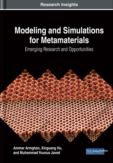 Modeling and Simulations for Metamaterials: Emerging Research and Opportunities by Ammar Armghan, Muhammad Younus Javed, Xinguang Hu