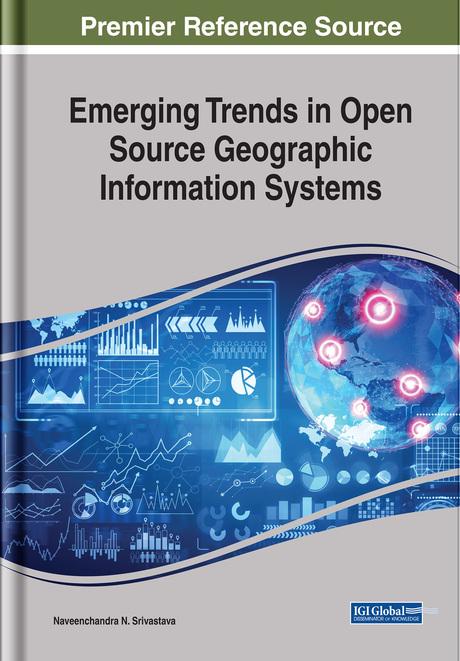 Emerging Trends in Open Source Geographic Information Systems by Naveenchandra N. Srivastava