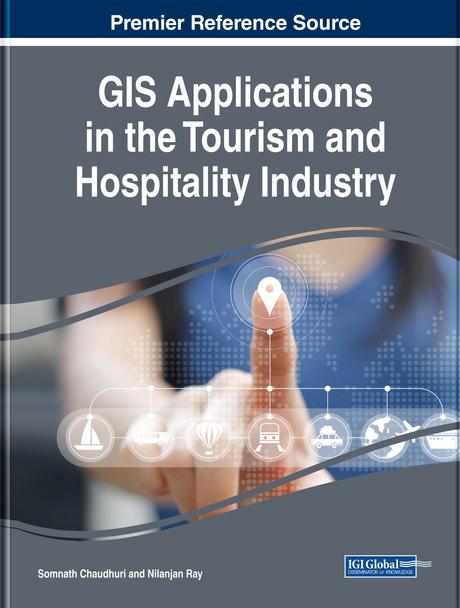 GIS Applications in the Tourism and Hospitality Industry by Nilanjan Ray, Somnath Chaudhuri