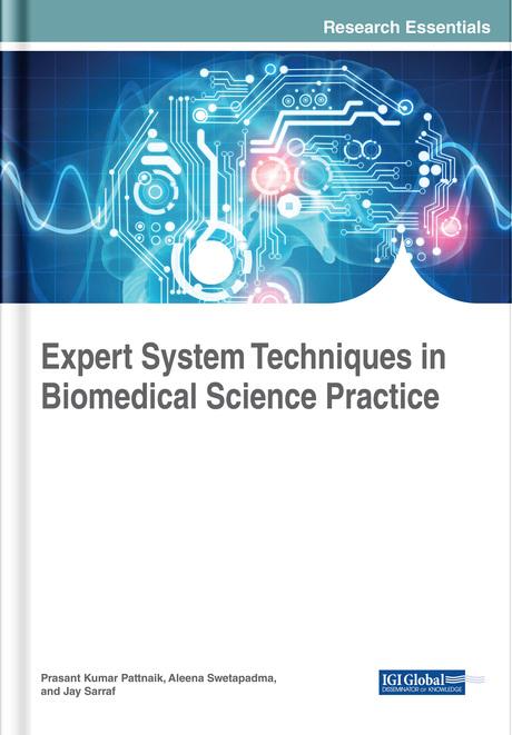 Expert System Techniques in Biomedical Science Practice by Aleena Swetapadma, Jay Sarraf, Prasant Kumar Pattnaik