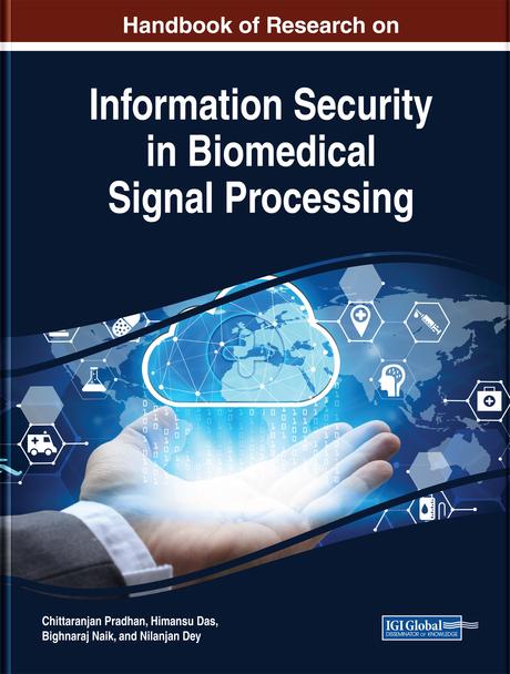 Handbook of Research on Information Security in Biomedical Signal Processing by Bighnaraj Naik, Chittaranjan Pradhan, Himansu Das, Nilanjan Dey
