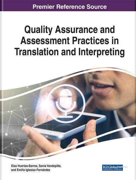 Quality Assurance and Assessment Practices in Translation and Interpreting by Elsa Huertas-Barros, Emilia Iglesias-Fernández, Sonia Vandepitte