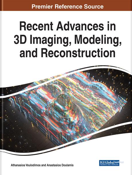 Recent Advances in 3D Imaging, Modeling, and Reconstruction by Anastasios Doulamis, Athanasios Voulodimos