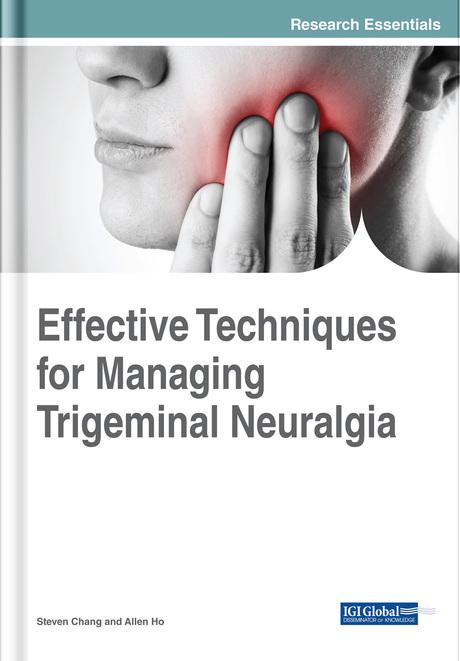 Effective Techniques for Managing Trigeminal Neuralgia by Allen Ho, Steven Chang