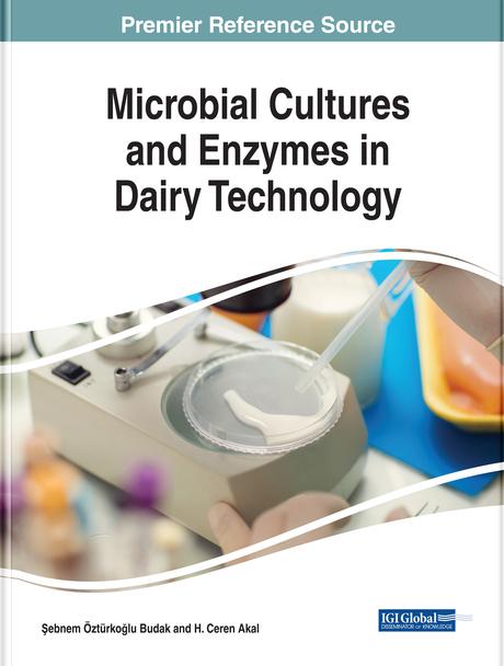 Microbial Cultures and Enzymes in Dairy Technology by H. Ceren Akal, Şebnem Öztürkoğlu Budak