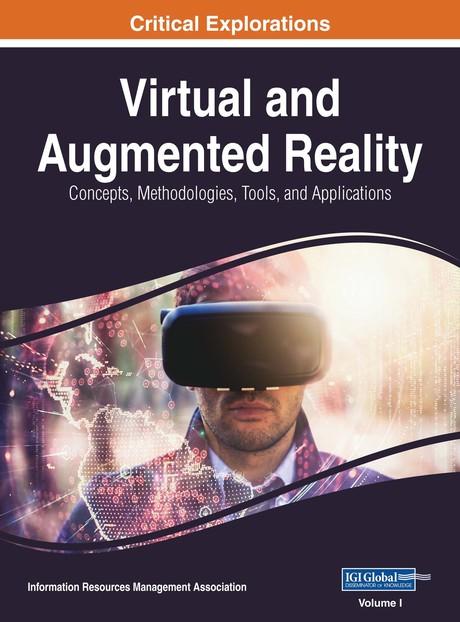 Virtual and Augmented Reality: Concepts, Methodologies, Tools, and Applications by Information Resources Management Association