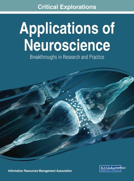 Applications of Neuroscience: Breakthroughs in Research and Practice by Information Resources Management Association