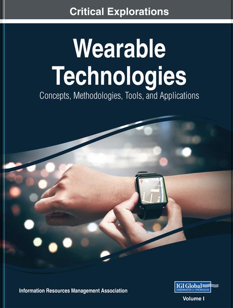 Wearable Technologies: Concepts, Methodologies, Tools, and Applications by Information Resources Management Association