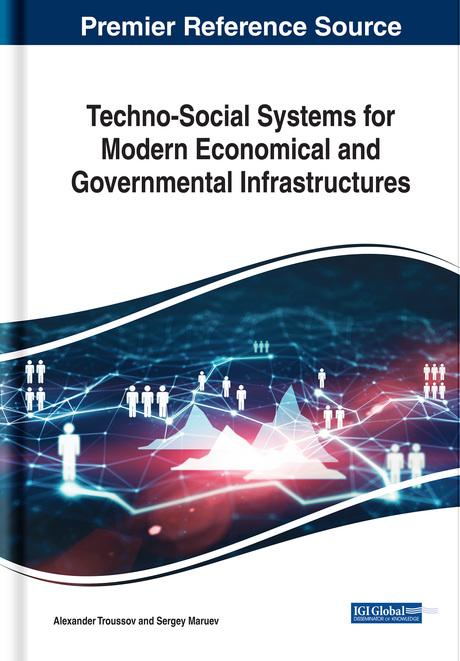 Techno-Social Systems for Modern Economical and Governmental Infrastructures by Alexander Troussov, Sergey Maruev