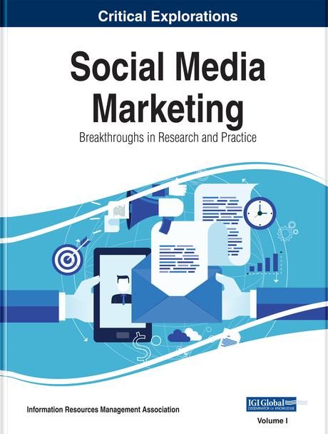 Social Media Marketing: Breakthroughs in Research and Practice by Information Resources Management Association