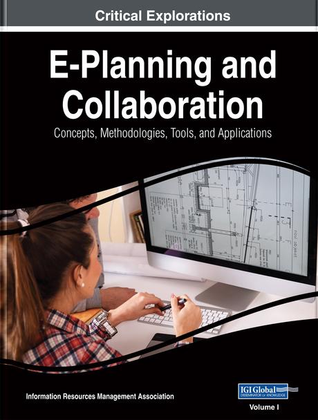 E-Planning and Collaboration: Concepts, Methodologies, Tools, and Applications by Information Resources Management Association