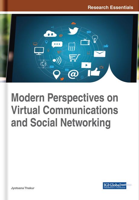 Modern Perspectives on Virtual Communications and Social Networking by Jyotsana Thakur