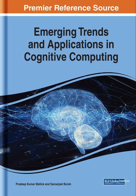 Emerging Trends and Applications in Cognitive Computing by Pradeep Kumar Mallick, Samarjeet Borah