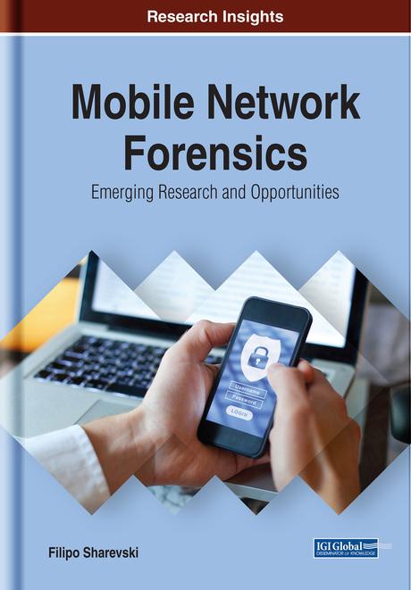 Mobile Network Forensics: Emerging Research and Opportunities by Filipo Sharevski