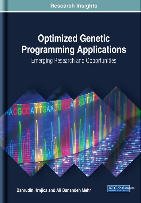 Optimized Genetic Programming Applications: Emerging Research and Opportunities by Ali Danandeh Mehr, Bahrudin Hrnjica