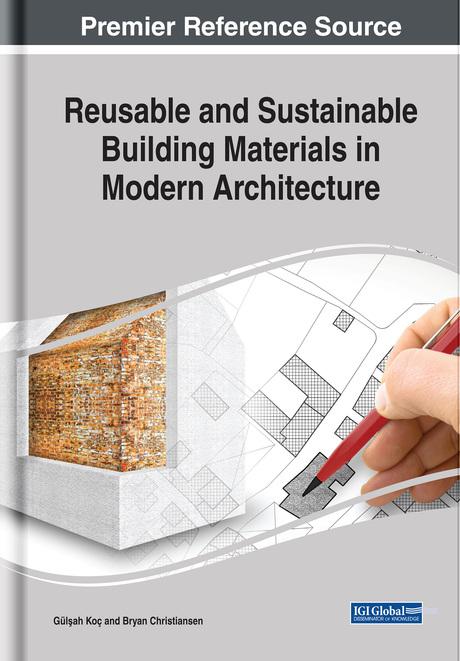 Reusable and Sustainable Building Materials in Modern Architecture by Bryan Christiansen, Gülşah Koç