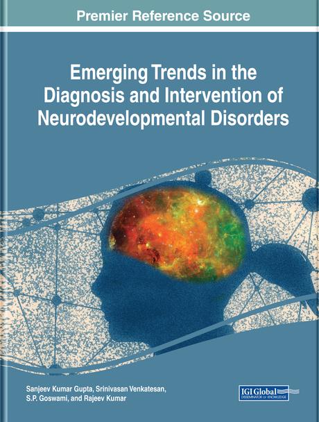 Emerging Trends in the Diagnosis and Intervention of Neurodevelopmental Disorders by Rajeev Kumar, Sanjeev Kumar Gupta, S.P. Goswami, Srinivasan Venkatesan