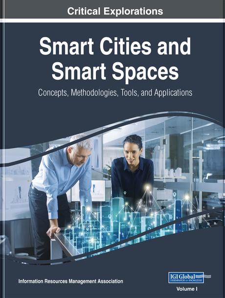Smart Cities and Smart Spaces: Concepts, Methodologies, Tools, and Applications by Information Resources Management Association
