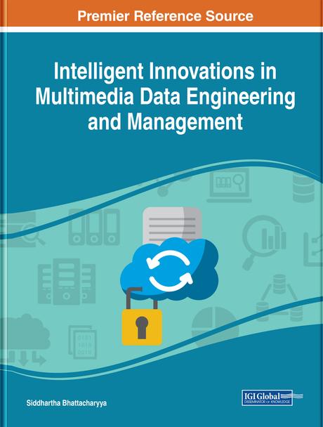 Intelligent Innovations in Multimedia Data Engineering and Management by Siddhartha Bhattacharyya