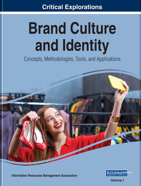 Brand Culture and Identity: Concepts, Methodologies, Tools, and Applications by Information Resources Management Association