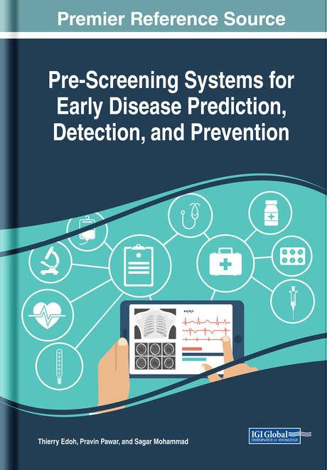 Pre-Screening Systems for Early Disease Prediction, Detection, and Prevention by Pravin Pawar, Sagar Mohammad, Thierry Edoh