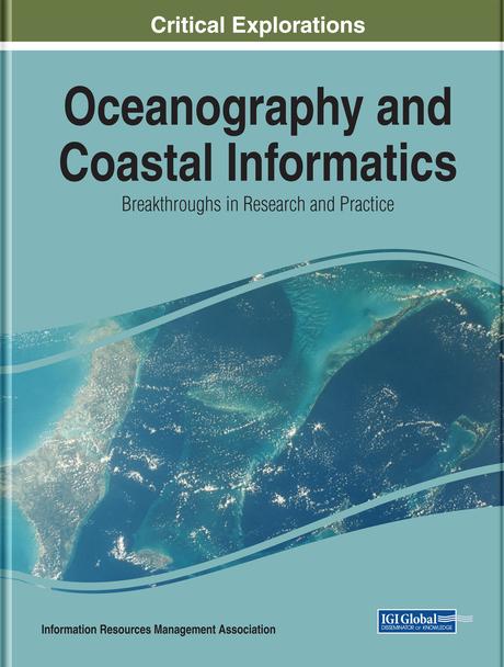 Oceanography and Coastal Informatics: Breakthroughs in Research and Practice by Information Resources Management Association