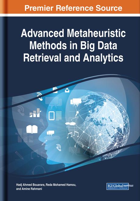 Advanced Metaheuristic Methods in Big Data Retrieval and Analytics by Amine Rahmani, Hadj Ahmed Bouarara, Reda Mohamed Hamou