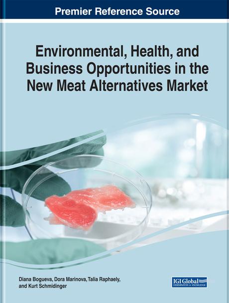 Environmental, Health, and Business Opportunities in the New Meat Alternatives Market by Diana Bogueva, Dora Marinova, Kurt Schmidinger, Talia Raphaely