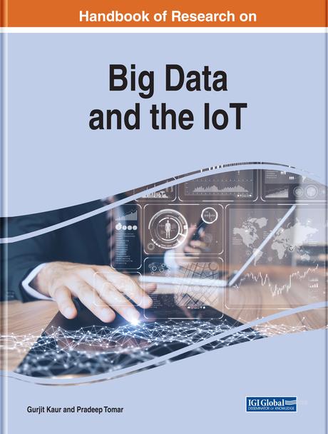 Handbook of Research on Big Data and the IoT by Gurjit Kaur, Pradeep Tomar