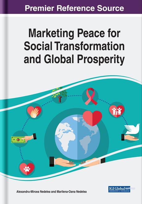 Marketing Peace for Social Transformation and Global Prosperity by Alexandru-Mircea Nedelea, Marilena-Oana Nedelea