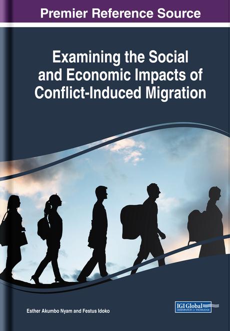 Examining the Social and Economic Impacts of Conflict-Induced Migration by Esther Akumbo Nyam, Festus Idoko