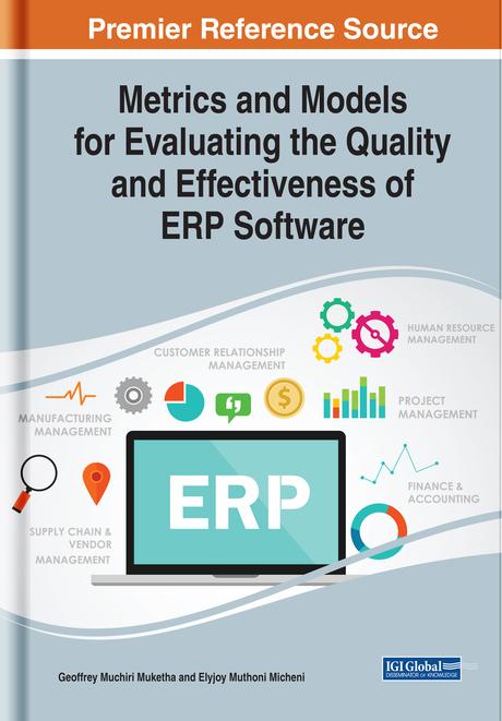 Metrics and Models for Evaluating the Quality and Effectiveness of ERP Software by Elyjoy Muthoni Micheni, Geoffrey Muchiri Muketha