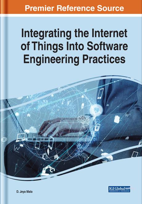 Integrating the Internet of Things Into Software Engineering Practices by D. Jeya Mala