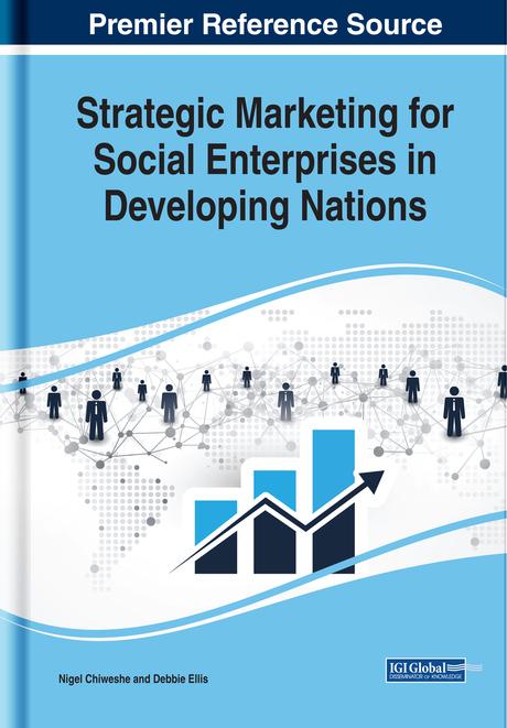 Strategic Marketing for Social Enterprises in Developing Nations by Debbie Ellis, Nigel Chiweshe