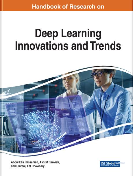 Handbook of Research on Deep Learning Innovations and Trends by Aboul Ella Hassanien, Ashraf Darwish, Chiranji Lal Chowdhary