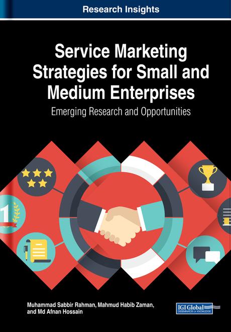Service Marketing Strategies for Small and Medium Enterprises: Emerging Research and Opportunities by Mahmud Habib Zaman, Md Afnan Hossain, Muhammad Sabbir Rahman