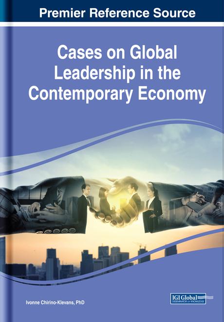 Cases on Global Leadership in the Contemporary Economy by Ivonne Chirino-Klevans