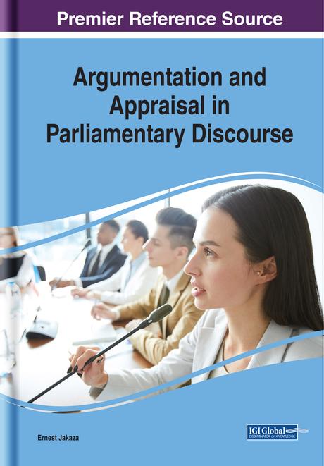 Argumentation and Appraisal in Parliamentary Discourse by Ernest Jakaza