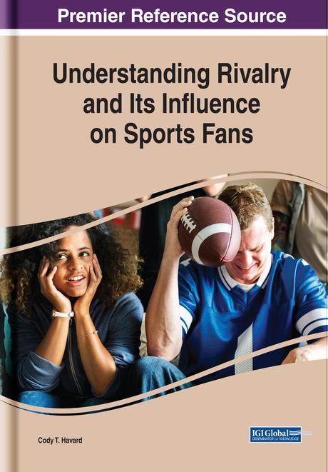 Understanding Rivalry and Its Influence on Sports Fans by Cody T. Havard