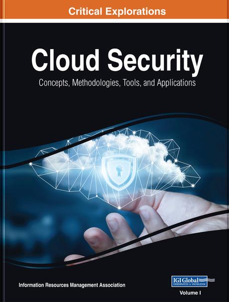 Cloud Security: Concepts, Methodologies, Tools, and Applications by Information Resources Management Association