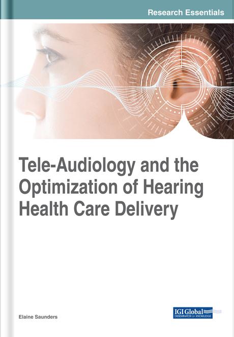 Tele-Audiology and the Optimization of Hearing Healthcare Delivery by Elaine Saunders