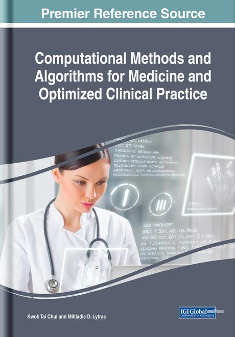 Computational Methods and Algorithms for Medicine and Optimized Clinical Practice by Kwok Tai Chui, Miltiadis D. Lytras