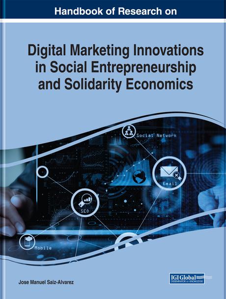 Handbook of Research on Digital Marketing Innovations in Social Entrepreneurship and Solidarity Economics by Jose Manuel Saiz-Alvarez
