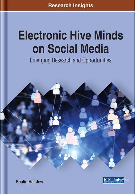 Electronic Hive Minds on Social Media: Emerging Research and Opportunities by Shalin Hai-Jew