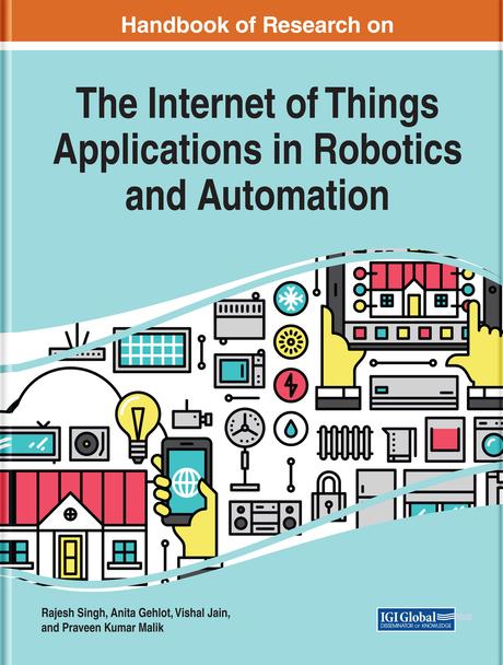 Handbook of Research on the Internet of Things Applications in Robotics and Automation by Anita Gehlot, Praveen Kumar Malik, Rajesh Singh, Vishal Jain