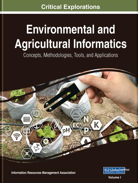 Environmental and Agricultural Informatics: Concepts, Methodologies, Tools, and Applications by Information Resources Management Association
